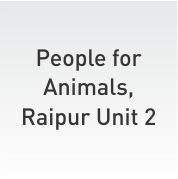 People for Animals, Raipur UNIT 2 - Federation of Indian Animal Protection  Organisations